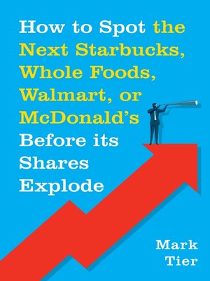 cover image of How to Spot the Next Starbucks, Whole Foods, Walmart, or McDonald's BEFORE Its Shares Explode